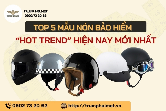 Top 5 mẫu nón bảo hiểm hot trend dành cho giới trẻ mới nhất